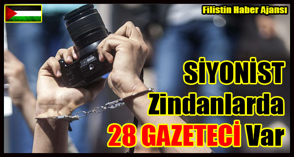 SIYONIST Zindanlarda 28 GAZETECI Var