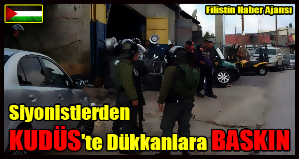 Siyonistlerden KUDUS'te Dukkanlara BASKIN