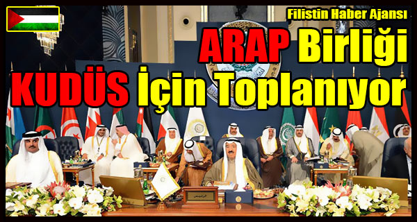 ARAP Birligi KUDUS Icin Toplaniyor