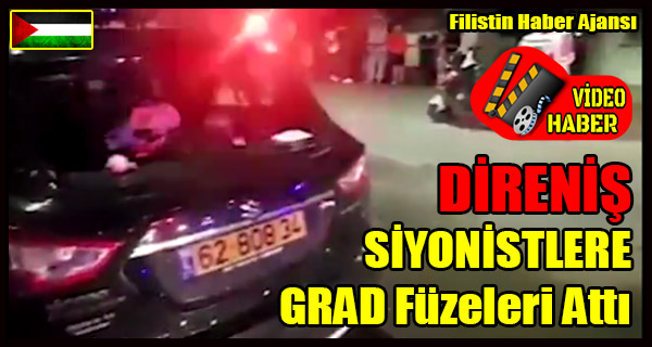 DIRENIS Gruplari SIYONIST Rejime GRAD Fuzeleri Atti