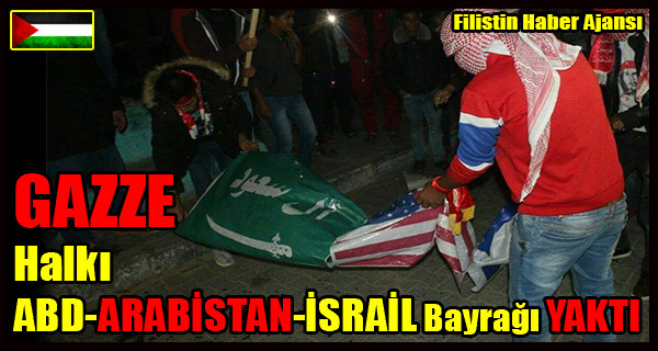 GAZZE Halki ABD-ARABISTAN-ISRAIL Bayraklarini YAKTI