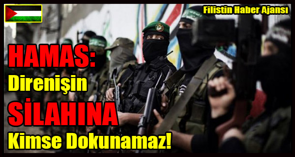 HAMAS- Direnisin SILAHINA Kimse Dokunamaz