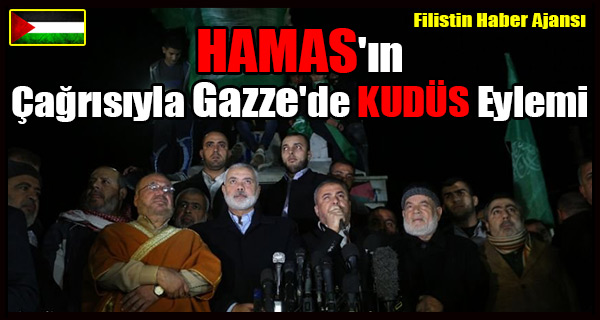 HAMAS'in Cagrisiyla GAZZE'de Kudus Eylemi