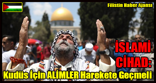 ISLAMI CIHAD- Kudus Icin ALIMLER Harekete Gecmeli