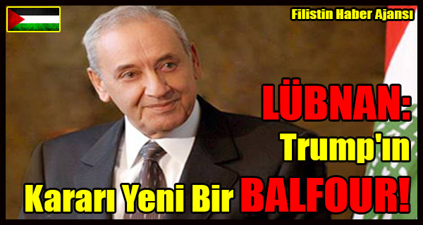 LUBNAN- Trump'in Karari Yeni Bir BALFOUR