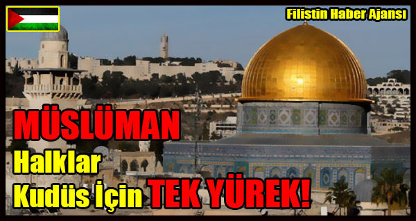 MUSLUMAN Halklar Kudus Icin TEK YUREK!