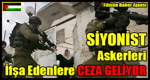 SIYONIST Askerleri Ifsa Edenlere CEZA GELIYOR